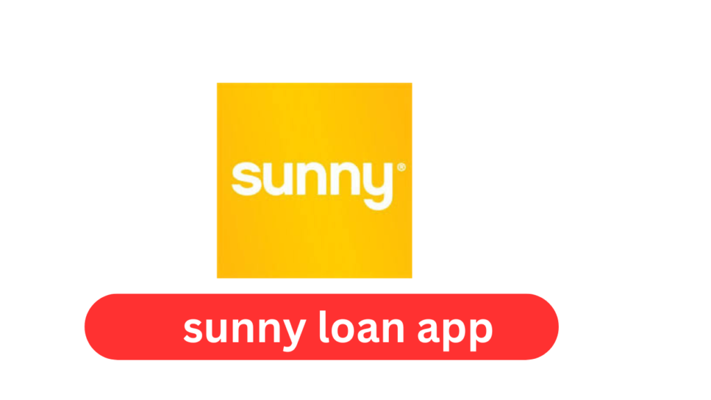 sunny loan app